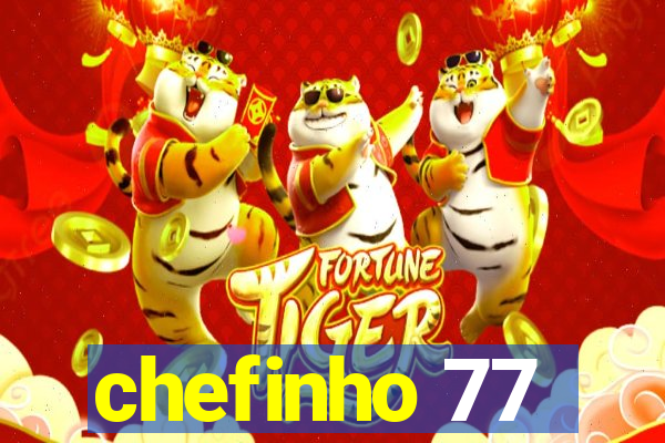 chefinho 77